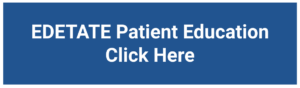 EDETATE Patient Education